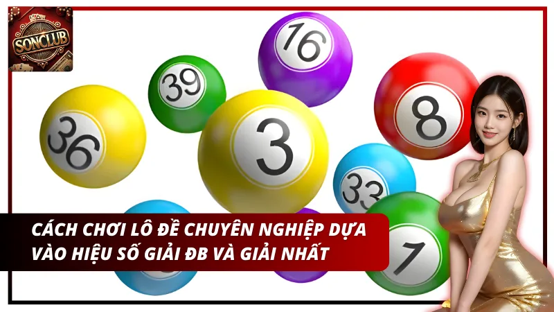 Cách chơi lô đề chuyên nghiệp dựa vào hiệu số giải đặc biệt và giải nhất