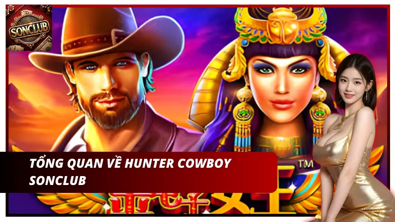 Hunter Cowboy Sonclub là một trò chơi vòng quay hũ (slot niche game)