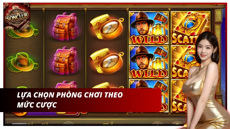 Lựa chọn phòng chơi theo mức cược bạn mong muốn tại Sonclub