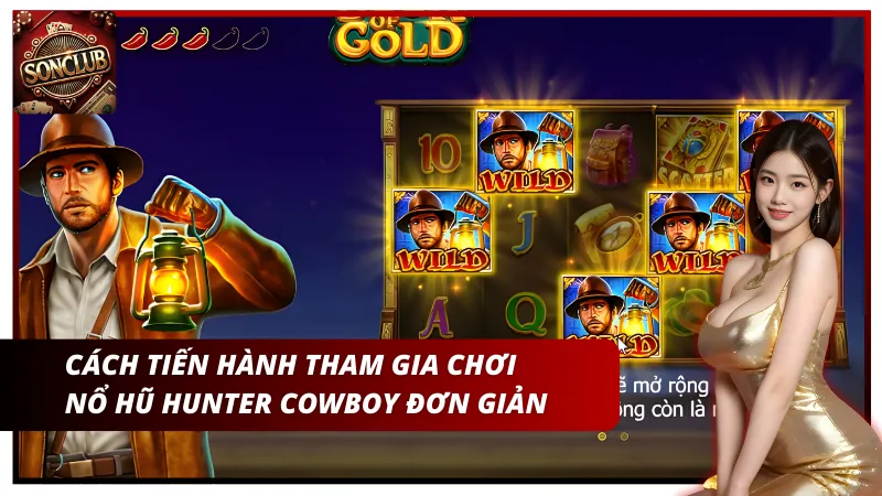 Cách tham gia chơi nổ hũ Hunter Cowboy đơn giản