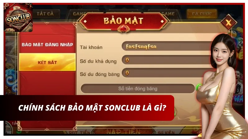 Chính sách bảo mật Sonclub bảo vệ thông tin cá nhân và giao dịch người chơi