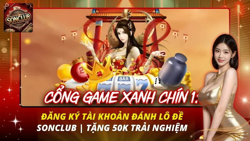 Đăng Ký Tài Khoản Đánh Lô Đề Sonclub