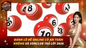 Đánh Lô Đề Online Có An Toàn Không