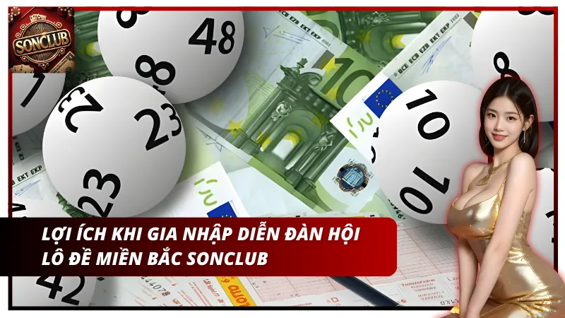 Lợi ích khi gia nhập diễn đàn hội lô đề miền Bắc Sonclub