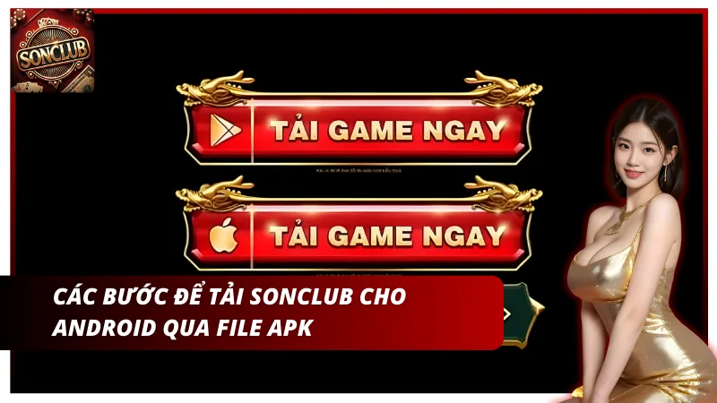 Các bước để tải Sonclub cho Android qua file APK