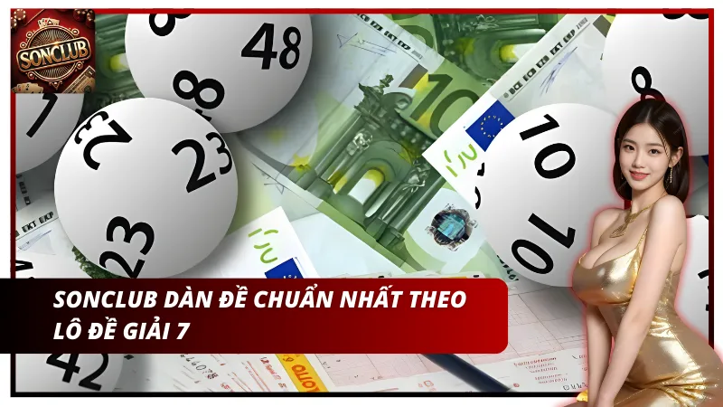 Sonclub dàn đề chuẩn nhất theo lô đề giải 7