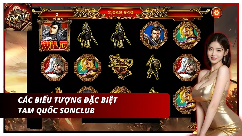 Nổ hũ Tam Quốc Sonclub với nhiều biểu tượng đặc biệt, hãy tìm hiểu chi tiết hướng dẫn