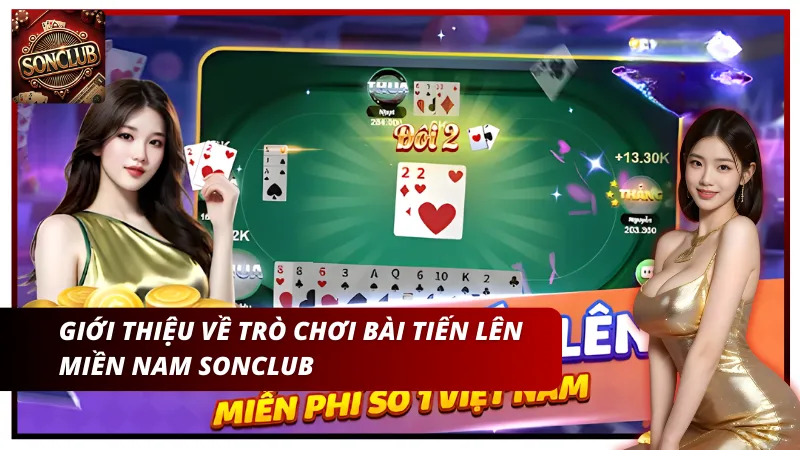 Giới thiệu về sảnh trò chơi bài tiến lên miền Nam được yêu thích 2024