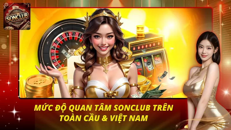 Sonclub đang dần khẳng định vị thế của mình khi thu hút game thủ ở nhiều quốc gia